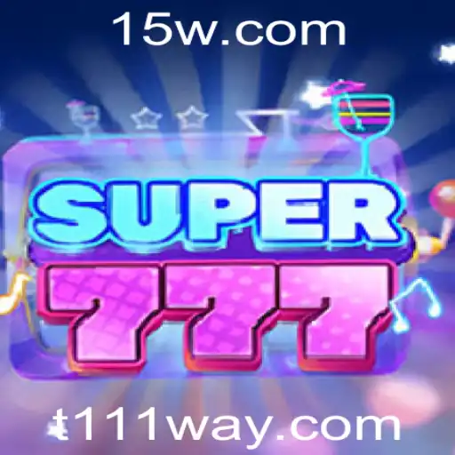 Descubra a Emoção do Jogo Super777 e o Intrigante T111